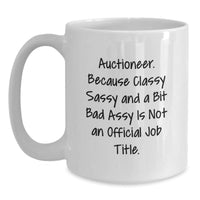 Load image into Gallery viewer, Auctioneer Gifts Funny Quote White Coffee Mug, Gifts from Friends for Auctioneer, Birthday Unique Present - Main
