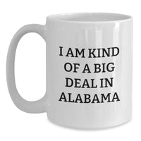 Load image into Gallery viewer, Funny Alabama White Coffee Mug - Gifts from Friends and Family for Graduation with I Am Kind Of A Prime Selection In Alabama Quote - Main
