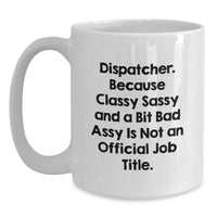 Load image into Gallery viewer, Dispatcher Gifts for Christmas Unique White Coffee Mug, Funny Quote, Perfect for Dispatcher Men Women Friends Coworkers Family - Main
