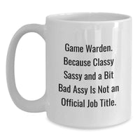 Load image into Gallery viewer, Funny Game Warden Gifts, White Coffee Mug, Valentine's Unique Gifts from Friends, For Game Warden Who Enjoys a Bit of Sass - Main