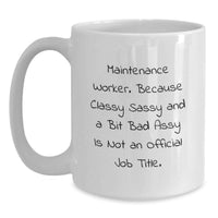 Load image into Gallery viewer, Gifts for Maintenance Worker, Funny Quote, White Ceramic Coffee Mug, Perfect Christmas Unique Gifts from Friends or Family - Main