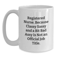 Load image into Gallery viewer, Funny Registered Nurse Gifts for Valentine's, White Coffee Mug for Nurses with Sassy Quote - Main