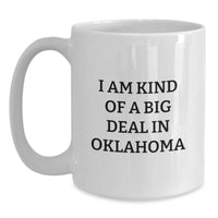 Load image into Gallery viewer, Oklahoma Gifts for Him or Her, Funny White Coffee Mug, I Am Kind Of A Prime Selection, Gifts from Friends, Family, Coworkers, Unique Graduation Gifts - Main

