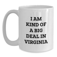 Load image into Gallery viewer, Funny Virginia Gifts from Family Friends Coworkers - White Coffee Mug - I Am Kind Of A Prime Selection In Virginia - Main
