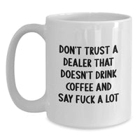 Load image into Gallery viewer, Funny Dealer Quotes Gifts from Friends for Dealer Men White Coffee Mug - Birthday Unique Gifts for Dealer - Main
