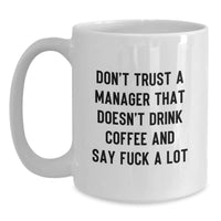 Load image into Gallery viewer, Funny Quote White Coffee Mug Gifts for Men, Women, and Friends from Coworkers or Family - White Ceramic 11oz or 15oz Capacity - Perfect Manager Gift for Christmas Unique Presents - Main
