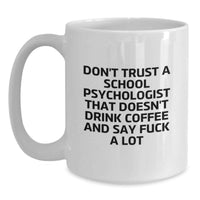 Load image into Gallery viewer, Funny Gifts from Men to School Psychologist White Coffee Mug Valentine's Unique - Main