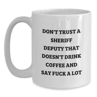 Load image into Gallery viewer, Funny Sheriff Deputy Coffee Mugs Gifts for Men, White Coffee Mug, Unique Christmas Unique Gifts from Friends to Sheriff Deputy Colleagues - Main