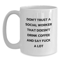 Load image into Gallery viewer, Funny Gift for Social Workers, Don&#39;t Trust a Social Worker Without a Coffee Mug, Unique Christmas Unique Gifts for Friends Family - Main
