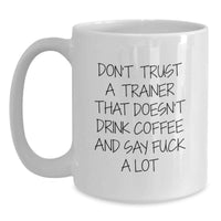 Load image into Gallery viewer, Funny Trainer White Coffee Mugs Gifts from Men to Friends, Unique White Coffee Mug for Trainer Lovers, Funny White Coffee Mug for Trainer on Mother's Day - Main