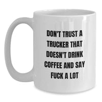 Load image into Gallery viewer, Funny Trucker Gifts for Men - White Coffee Mug, Perfect for Christmas Unique Gifts from Friends, Coworkers, or Family - Main