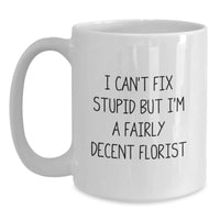 Load image into Gallery viewer, Funny Florist White Coffee Mug Gifts from Friends to Florist at Christmas Time, White Ceramic Mug with 11oz or 15oz Capacity - Main
