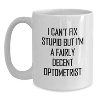 Load image into Gallery viewer, Funny Optometrist White Coffee Mug Gifts from Friends for Optometrist Valentine's Unique - Main
