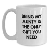Load image into Gallery viewer, Cute Aunty Gifts from Men, Women, Friends, Family - Funny White Coffee Mug for Aunty on Valentine's - Being My Aunty Is The Only Gift You Need - Main