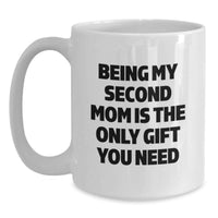 Load image into Gallery viewer, Funny Second Mom White Coffee Mugs Gifts from Men to Women for Christmas - Being My Second Mom - Main
