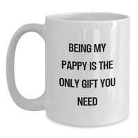 Load image into Gallery viewer, Funny Pappy White Coffee Mugs Being My Pappy Is The Only Gift You Need Gifts from Family to Pappy on Christmas - Main
