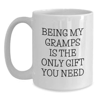 Load image into Gallery viewer, Funny Gramps Gift Ideas - Being My Gramps Is The Only Gift You Need White Coffee Mug for Dad, Christmas Unique Presents from Family to Father - Main