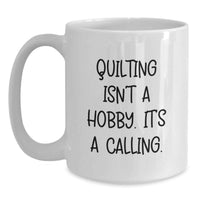 Load image into Gallery viewer, Quilting Enthusiasts Gifts, Funny White Coffee Mugs for Quilers, Birthday Unique Gifts from Friends - Main