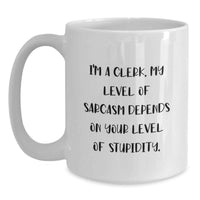 Load image into Gallery viewer, Funny Clerk Gifts from Friends for Men White Coffee Mug, Unique Christmas Unique Gifts for Clerk, White Coffee Mug with Humor Quote, 11oz or 15oz Capacity, Ceramic Material - Main
