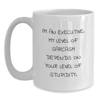 Load image into Gallery viewer, Executive White Coffee Mugs, Funny Christmas Unique Gifts from Men to Executive Friends, White Ceramic Mug with &#39;I&#39;m An Executive&#39; Quote - Main
