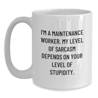 Load image into Gallery viewer, Funny Maintenance Worker White Coffee Mug Gifts for Men from Friends, Birthday Unique Gifts, Sarcasm Humor - Main