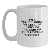 Load image into Gallery viewer, Funny Psychologist Gifts from Men, Women, Friends, and Family for Psychologist on Mother's Day Unique White Coffee Mug - Main