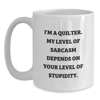 Load image into Gallery viewer, Quilter Humor White Coffee Mug, Funny Quote Gifts from Friends for Valentine's Unique Quilter - Main