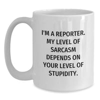 Load image into Gallery viewer, Funny Reporter Gifts for Christmas - White Coffee Mug with Sarcasm Quote - Gifts from Friends and Family - Main
