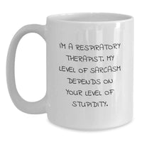 Load image into Gallery viewer, Funny Respiratory Therapist Gifts from Friends and Family - Unique Valentine's Mugs for Respiratory Therapist, White Coffee Mug with Sarcasm Quote - Main