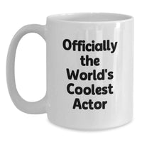 Load image into Gallery viewer, Funny Actor Gifts from Men - 'Officially The World's Coolest Actor' White Coffee Mug, Mother's Day Unique Gifts for Actor Friends - Main