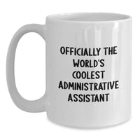 Load image into Gallery viewer, Funny Administrative Assistant Gifts from Friends, White Coffee Mug for Officially The Worlds Coolest Administrative Assistant, Birthday Unique Gifts for Administrative Assistant - Main