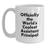 Load image into Gallery viewer, Funny Assistant Principal Gifts for Birthday Unique White Coffee Mugs, Gifts from Friends, 'Officially The World's Coolest Assistant Principal' Ceramic Mug, 11oz or 15oz Capacity - Main