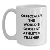 Load image into Gallery viewer, Funny Gifts from Men for the World's Coolest Athletic Trainer White Coffee Mug, Birthday Unique Gifts for Him, Funny Quote Mug, Ceramic, Microwave and Dishwasher Safe - Main