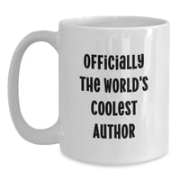 Load image into Gallery viewer, Funny Author Gifts from Friends for Birthday - White Coffee Mug - Officially The World's Coolest Author Quote - Main