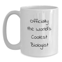 Load image into Gallery viewer, Funny Biologist Gifts for Mom - Officially The World's Coolest Biologist White Coffee Mug, Gifts from Family for Biologist on Mother's Day - Main