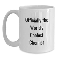 Load image into Gallery viewer, Funny Chemist Gifts, Unique White Coffee Mug, Officially The World's Coolest Chemist, Gifts from Men to Women on Mother's Day - Main
