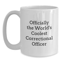 Load image into Gallery viewer, Funny Correctional Officer Gifts for Men - Officially The World's Coolest Correctional Officer White Coffee Mug - Main
