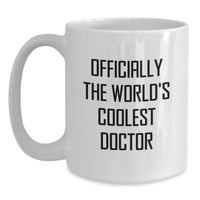 Load image into Gallery viewer, Funny Gifts from Friends for the World's Coolest Doctor - White Coffee Mug, Doctor Birthday Unique Gifts - Main