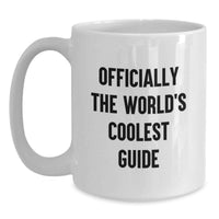 Load image into Gallery viewer, Unique Gifts for Guide Enthusiasts, Officially 'The World's Coolest Guide', Funny White Coffee Mug for Men, Women, Friends, and Family on Father's Day - Main