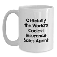 Load image into Gallery viewer, Funny Coffee Mug for Insurance Sales Agent Gifts, Birthday Unique Gifts from Friends to Insurance Sales Agent, Officially The World's Coolest Insurance Sales Agent, White Coffee Mug - Main