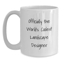 Load image into Gallery viewer, Funny Quote Gifts from Men to Landscape Designers, White Coffee Mug for Landscape Designers on Mother's Day - Main