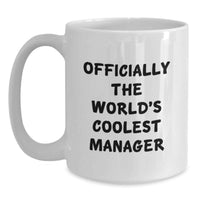 Load image into Gallery viewer, Funny Quote Gifts for Manager, 'Officially The World's Coolest Manager' White Coffee Mug, Unique Gifts from Men to Women for Mother's Day - Main