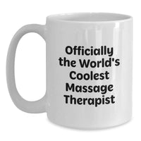 Load image into Gallery viewer, Funny Massage Therapist Gifts for Him, White Coffee Mug, Officially The World's Coolest Massage Therapist Quote, Birthday Unique Gifts from Friends - Main