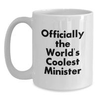 Load image into Gallery viewer, Funny Quote Minister Gifts from Friends for Mother's Day Unique White Coffee Mug - Officially The World's Coolest Minister - Main
