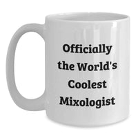 Load image into Gallery viewer, Funny Mixologist Gifts for Women, Gifts from Men to Women, Unique White Coffee Mug for Mixologists, 'Officially The World's Coolest Mixologist' - Main