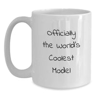 Load image into Gallery viewer, Funny Model Quote Gifts from Friends for Birthday - Officially The World's Coolest Model White Coffee Mug, Funny - Main