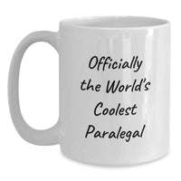 Load image into Gallery viewer, Funny Paralegal Gifts for Him - Officially The World's Coolest Paralegal Birthday Unique White Coffee Mug from Coworkers - Main