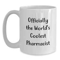 Load image into Gallery viewer, Funny Pharmacist Gifts from Friends - Officially The World's Coolest Pharmacist White Coffee Mug, Birthday Unique Gifts for Him, Her, Men, Women, Coworkers, Family - Main