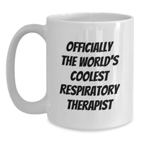 Load image into Gallery viewer, Funny Gifts from Family for Respiratory Therapist - Officially The World's Coolest Respiratory Therapist White Coffee Mug, Perfect Mother's Day Unique Gift Idea for Respiratory Therapist Women - Main