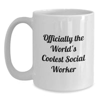 Load image into Gallery viewer, Gifts from Men for Social Worker - Officially The World's Coolest Social Worker, Funny Quote, White Coffee Mug, Birthday Unique Gifts, Social Worker Appreciation - Main